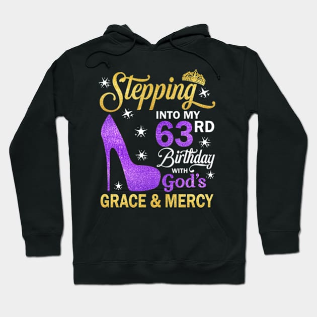 Stepping Into My 63rd Birthday With God's Grace & Mercy Bday Hoodie by MaxACarter